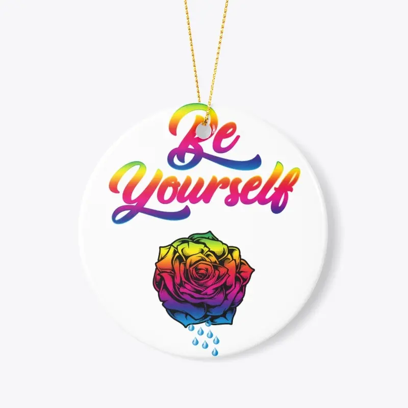 Be Yourself Rose Tears - LGBTQIA